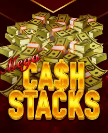 Mega Cash Stacks